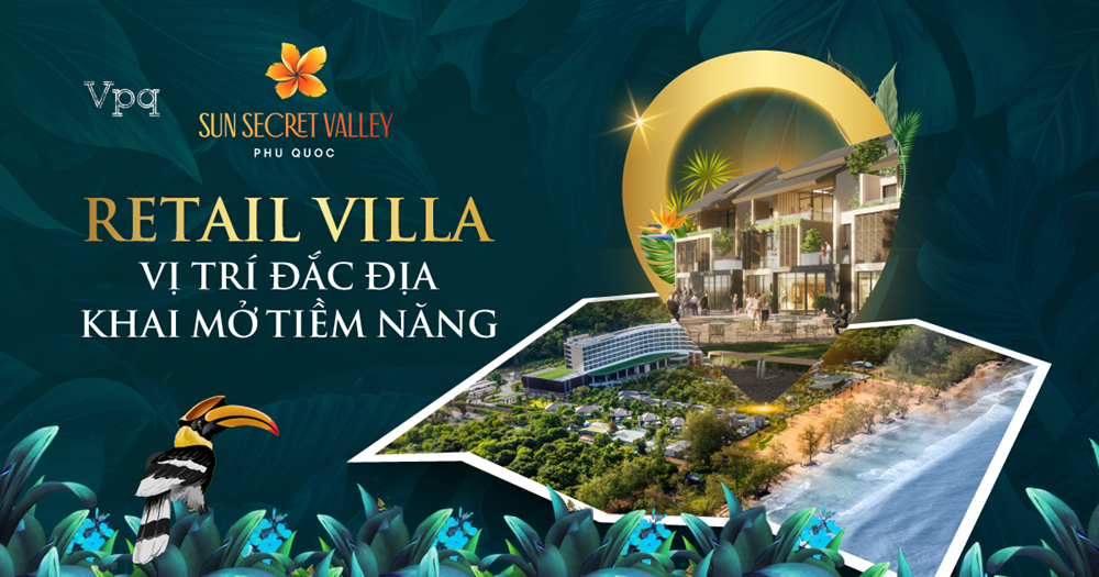 RETAIL VILLA - VỊ TRÍ ĐẮC ĐỊA KHAI MỞ TIỀM NĂNG
