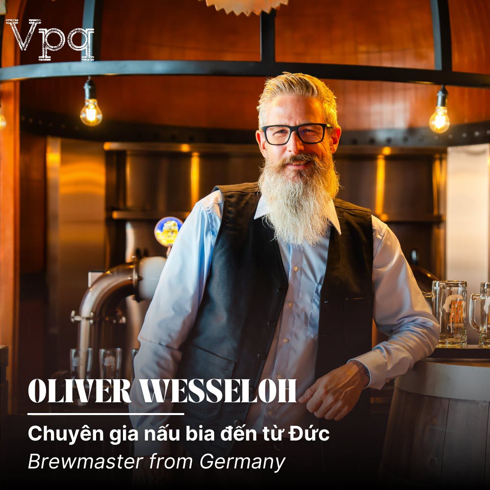 Mr. Oliver Wesseloh Chuyên gia nấu bia đến từ Đức