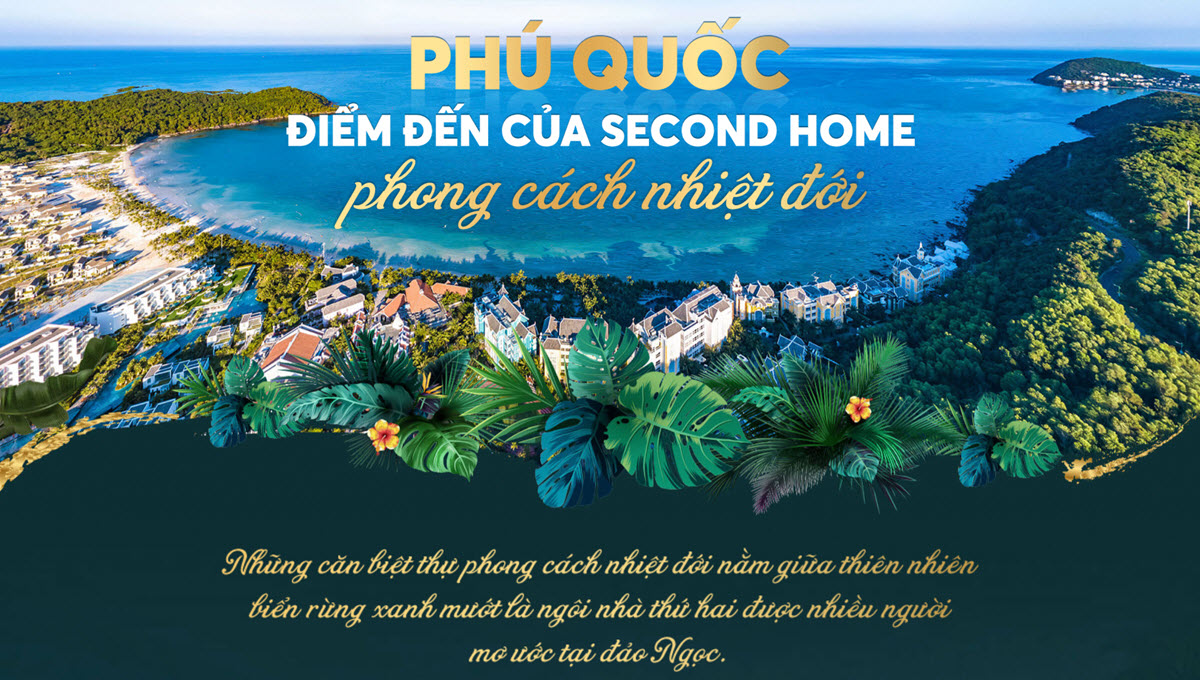 Ph&uacute; Quốc điểm đến của Second Home phong c&aacute;ch nhiệt đới